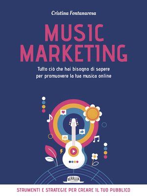 cover image of Music marketing. Tutto ciò che hai bisogno di sapere per promuovere la tua musica online
